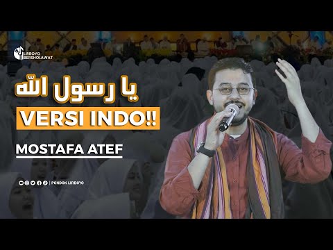 YA RASULALLAH VERSI INDO - MOSTAFA ATEF | Lirboyo Bersholawat