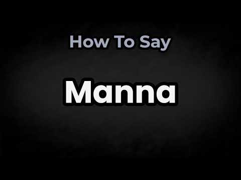 How To Pronounce Manna? (CORRECTLY) Meaning & Pronunciation