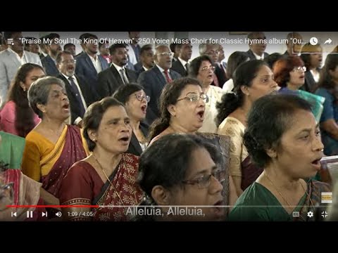"Praise My Soul The King Of Heaven" -250 Voice Mass Choir for Classic Hymns album "Our God Reigns"