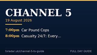 TV Schedule Channel 5 Wednesday 19 August 2026 | Full Day Channel 5 TV Guide