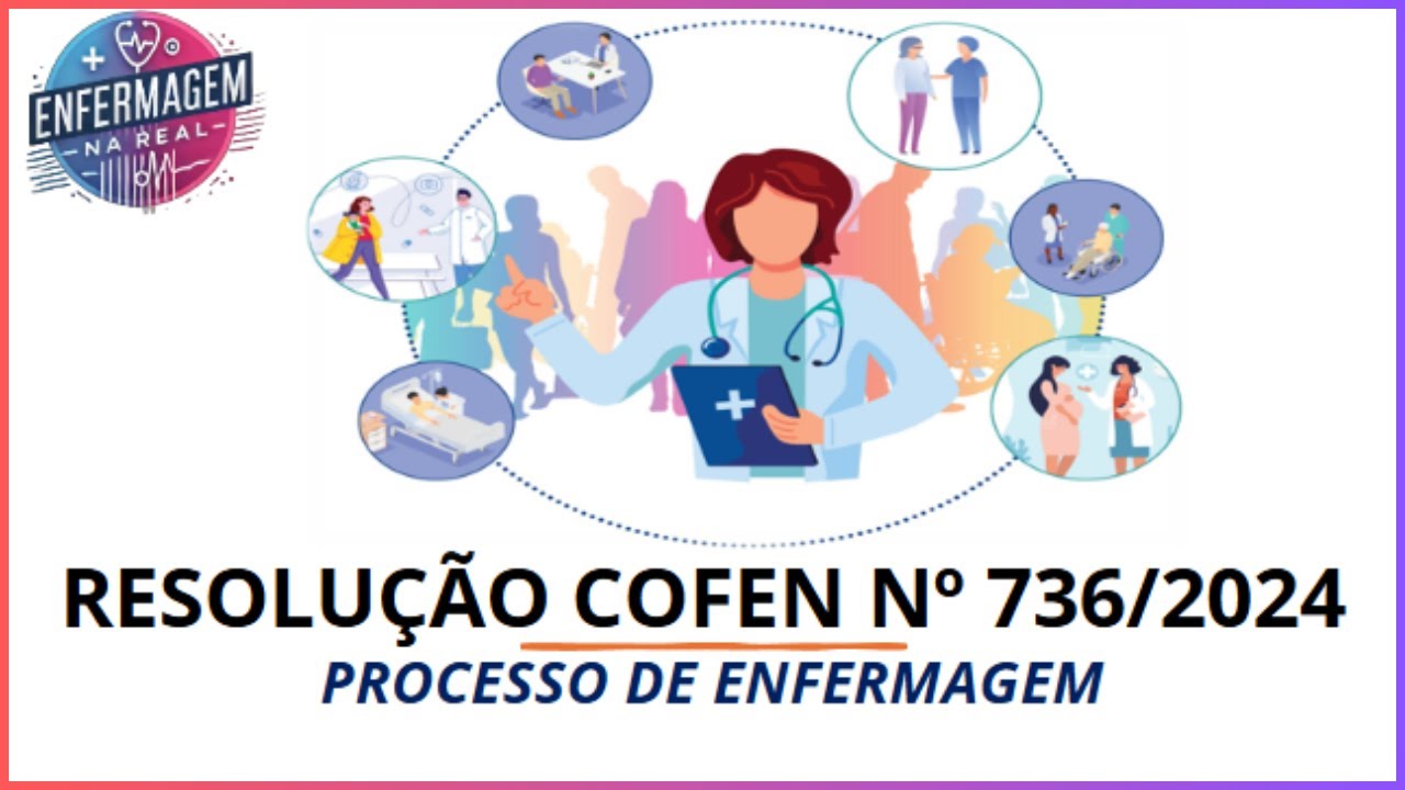 ATUALIZAÇÃO DO PROCESSO DE ENFERMAGEM: NOVA RESOLUÇÃO DO COFEN 736