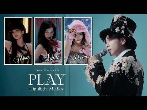 MISAMO JAPAN 1st ALBUM『PLAY』Highlight Medley