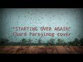 STARTING OVER AGAIN by CHARD PAROJINOG cover