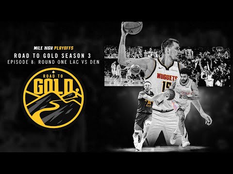 Denver Nuggets: Round One LAC vs. DEN | Road to Gold S3, E8