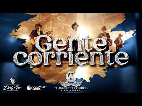 El Angel del Corrido y Sus Plebes - GENTE CORRIENTE (Video Oficial)