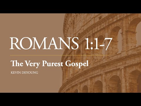 Dr. Kevin DeYoung | The Very Purest Gospel