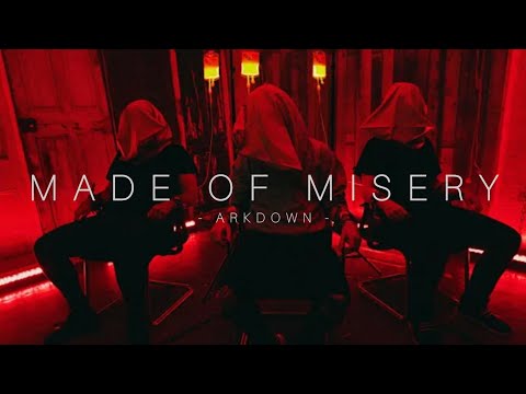 Arkdown - 'Made Of Misery' (Official Music Video)