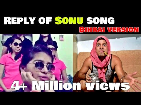 Praveen  Reply of Sonu song..Bihari Version 