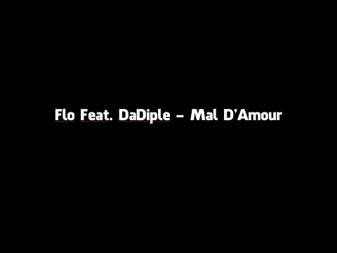 Flo Feat. Da Diple - Mal D'amour (Officiel) - 2010