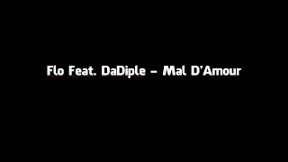 Flo Feat. Da Diple - Mal D'amour (Officiel) - 2010