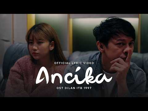 Ariel NOAH - Ancika (OST. Dilan ITB 1997) | Official Lyric Video