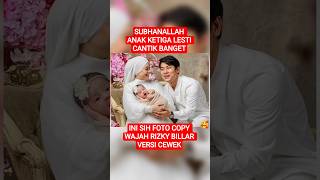 Download lagu SUBHANALLAH ANAK KETIGA LESTI CANTIK BANGET - INI SIH FOTO COPY WAJAH RIZKY BILLAR VERSI CEWEK mp3