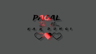 Download lagu ♥️pagal tujhe main kar dungi ek din pyar mein♥️ lyrics video short♥️ mp3