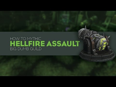 HOW TO MYTHIC: Hellfire Assault with Big Dumb Guild