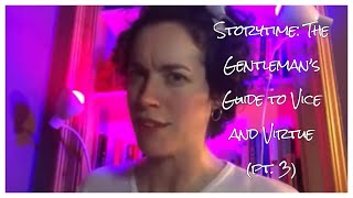 Storytime: The Gentleman's Guide to Vice and Virtue (pt. 3)