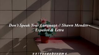 Don&#39;t speak your language // Shawn Mendes - Español &amp; Letra 🌒