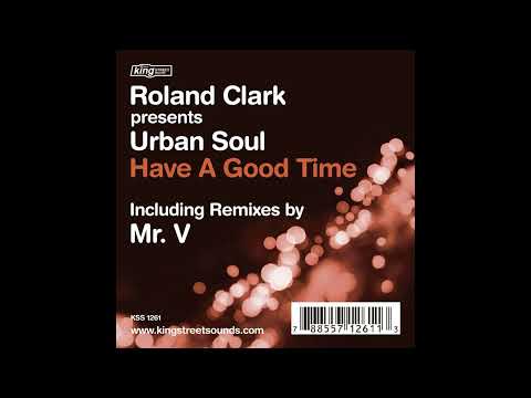 Roland Clark ft. Urban Soul - Have A Good Time