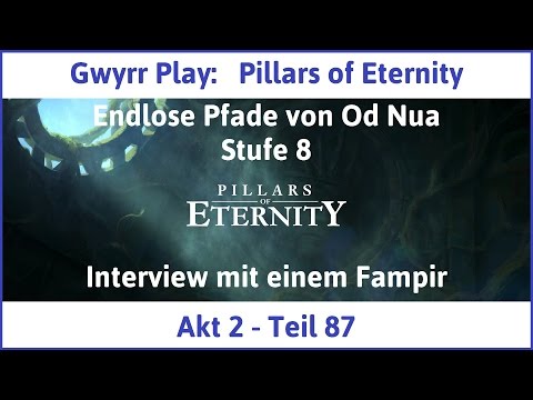 Pillars of Eternity Akt 2 Teil 87 - Interview mit einem Fampir (Deutsch | HD)
