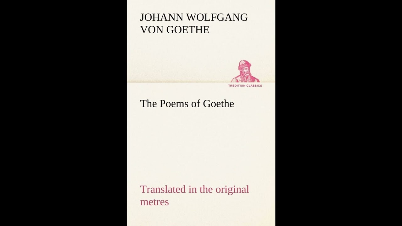 The Poems of Goethe Translated in the original metres