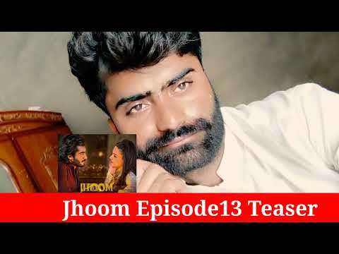 Jhoom Episode 13 Teaser