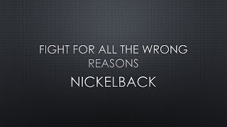 Nickelback | Fight For All The Wrong Reasons (Lyrics)