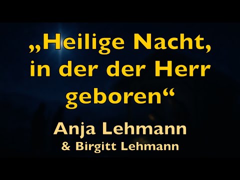Heilige Nacht, in der der Herr geboren – Lyrics, mit Liedtext | Anja Lehmann | Weihnachten Jesus