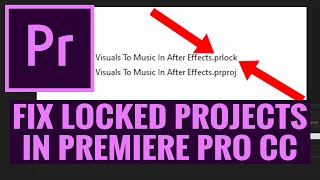 How To FIX LOCKED Premiere Pro Projects - Fix .prlock Files