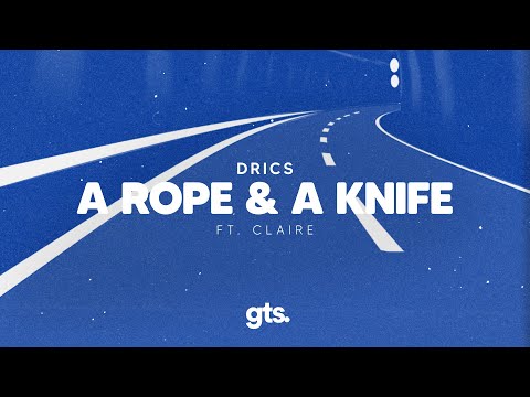 Drics - A Rope & A Knife (feat.  Claire)