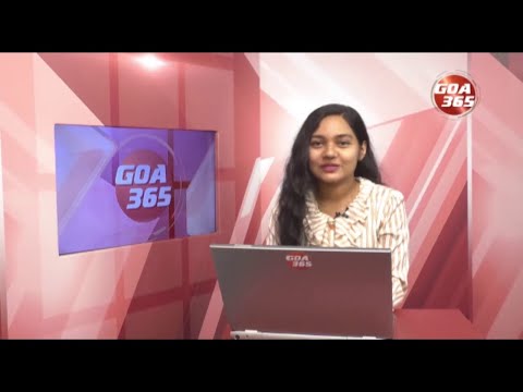 GOA365 ENGLISH NEWS BULLETIN 25th MAY 2022