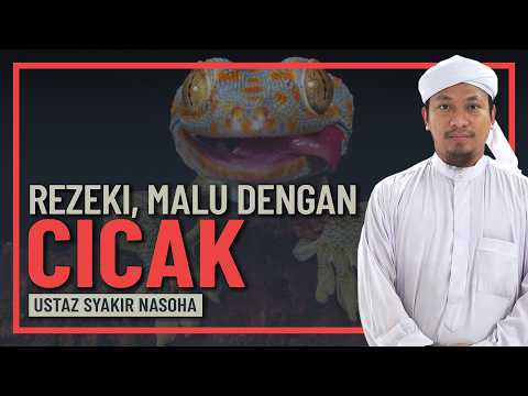 Ustaz Syakir Nasoha - Soal Rezeki, Malu Kita Dengan Cicak