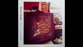 Little Trouble Girl | Sonic Youth (LP Version)