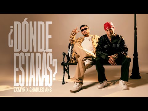 Zxmyr x Charles Ans - ¿Dónde Estarás?