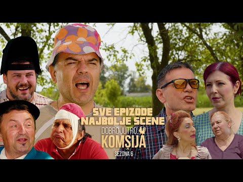 DOBRO JUTRO, KOMŠIJA (SEZONA 6) - SVE EPIZODE - NAJBOLJE SCENE || PET SATI ZABAVE