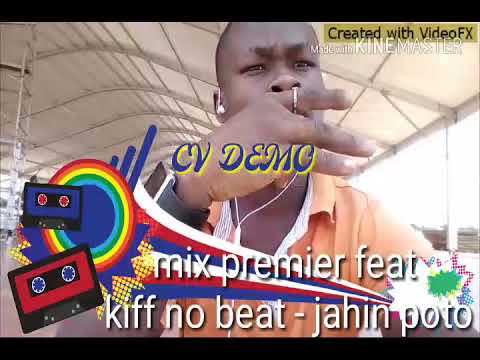 TÉLÉCHARGER DJ MIX FT KIFF NO BEAT JAHIN POTO MIX BEAT NO JAHIN FT DJ KIFF POTO TÉLÉCHARGER