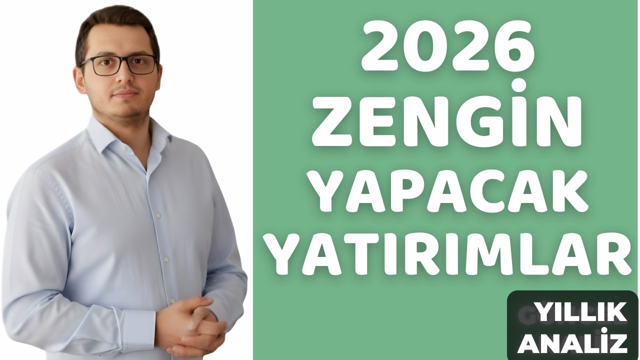 2026 ZENGİN YAPACAK YATIRIMLAR | 2026 MAKRO EKONOMİK BEKLENTİLER |ALTIN-DOLAR-BORSALAR-ENFLASYON
