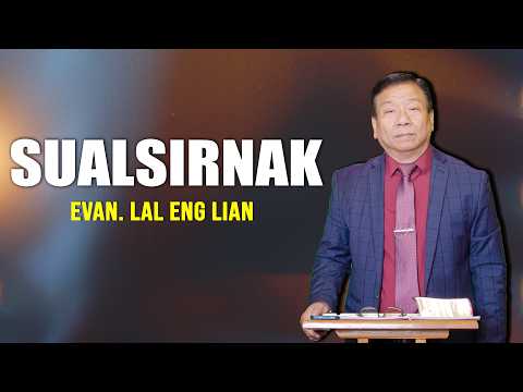 Evan. Lal Eng Lian | SUALSIRNAK (Friday)
