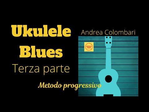 Metodo per UKULELE BLUES - parte 3 di 3