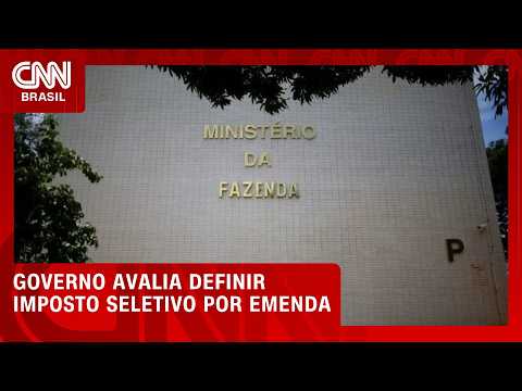 Governo avalia definir imposto seletivo por emenda constitucional | CNN MERCADO