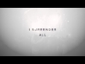 Surrender All (Lyric Video) - Jesus Culture feat ...