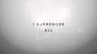 Surrender All (Lyric Video) - Jesus Culture feat. Chris Quilala - Jesus Culture Music