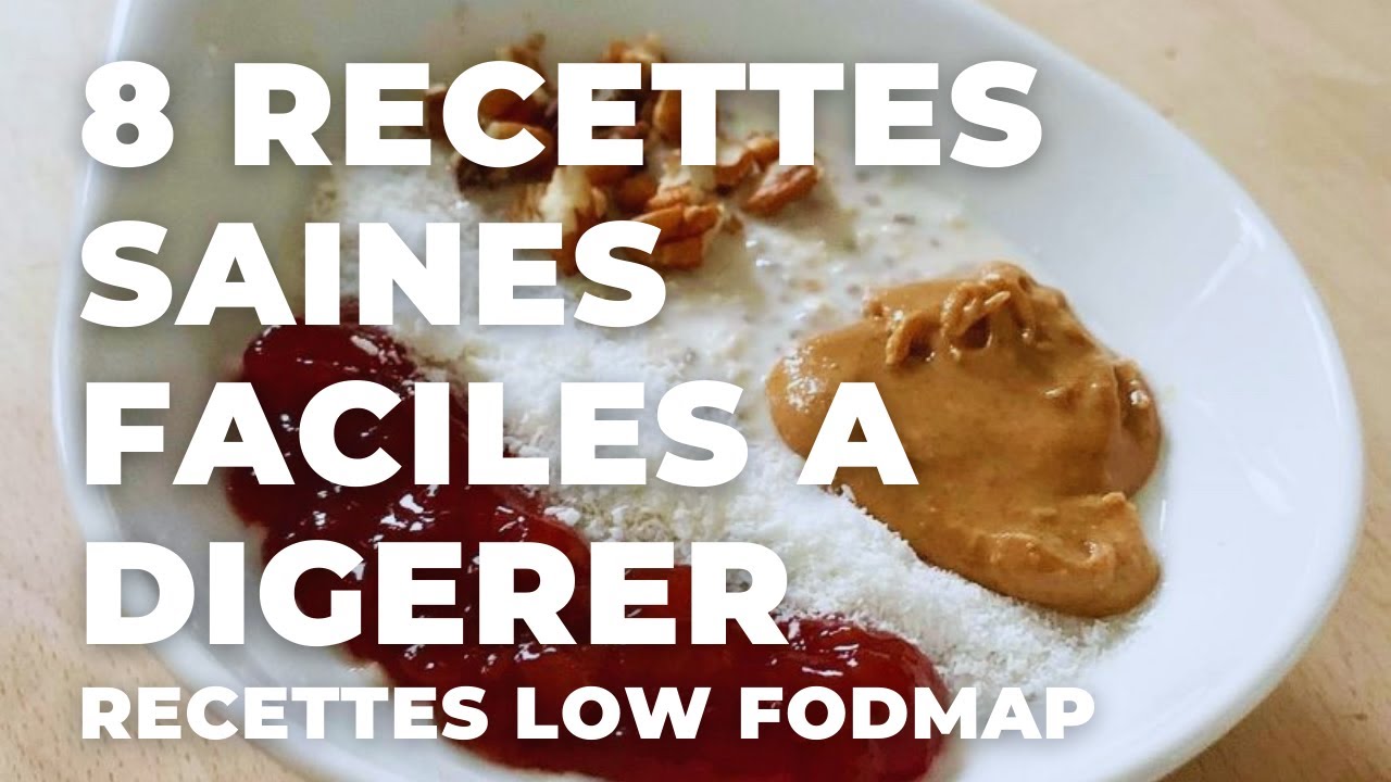 8 recettes pour un ventre plat | régime Fodmap de A à Z, comment s’y prendre