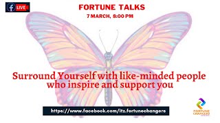 Surround yourself with like minded people who inspire and support you - Fortune Talks