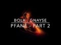 Pfane - pt 2