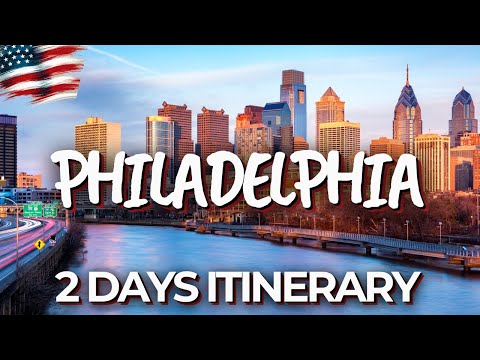 How to Spend 2 Days in Philadelphia, Pennsylvania - The Perfect Itinerary!