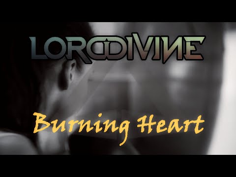 LORD DIVINE - Burning Heart (Official Video)