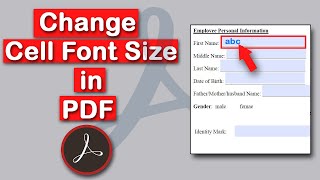 How to Change the Cell Font Size in a fillable PDF Form Field with Adobe Acrobat Pro DC