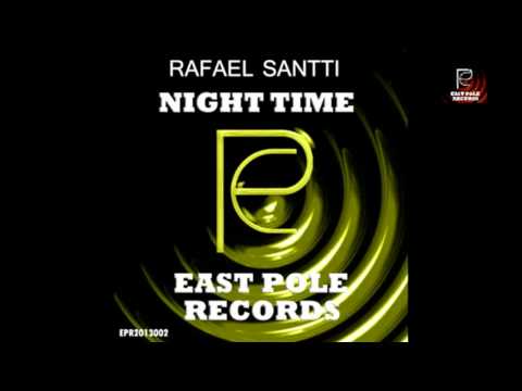Rafael Santti // Night Time // East Pole Records // Out now!!!