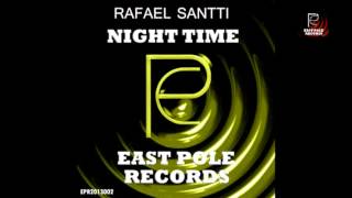 Rafael Santti // Night Time // East Pole Records // Out now!!!