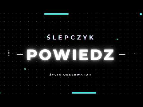 Ślepczyk - Powiedz  PROD. BY COBRA
