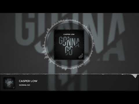 Casper Low - Gonna Go